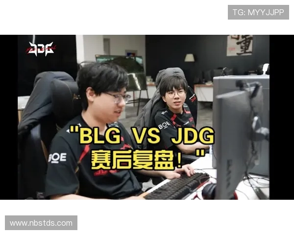 赛后复盘:BLG与JDG的默契配合与战术分析探讨